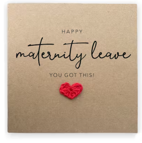 Maternity Leave Card | Happy Maternity Leave You Got This!